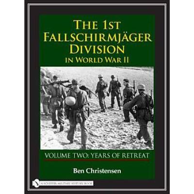 The 1st FallschirmjGer Division In World War Ii: Volume Two: Years Of Retreat