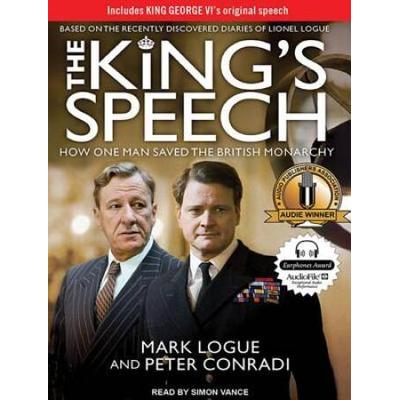 The King's Speech: How One Man Saved The British M...