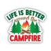 Life is Better Around The Campfire Sticker Decal - Self Adhesive Vinyl - Weatherproof - Made in USA - outdoors explore rv camp camp camping