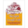 Pre-Owned Recipes for Longer Life : Ann Wigmore s Famous Recipes for Rejuvenation and Freedom from Degenerative Diseases 9780895291950