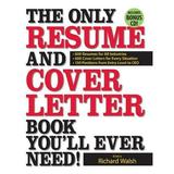 The Only Resume and Cover Letter Book Youll Ever Need!: 600 Resumes for All Industries 600 Cover Letters for Every Situation 150 Positions from Entry Level to CEO Pre-Owned Paperback 1598690515 Ri