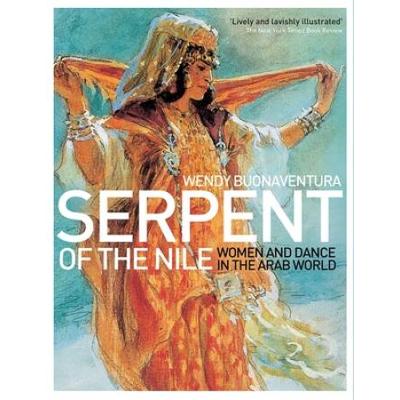 Serpent Of The Nile: Women And Dance In The Arab W...
