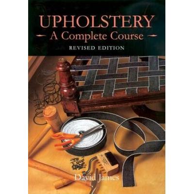 Upholstery: A Complete Course: Revised Edition