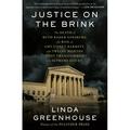 Pre-owned Justice on the Brink : The Death of Ruth Bader Ginsburg the Rise of Amy Coney Barrett and Twelve Months That Transformed the Supreme Court Hardcover by Greenhouse Linda ISBN 059344793X