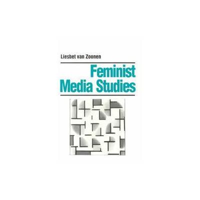Feminist Media Studies by Liesbet Van Zoonen (Paperback - Sage Pubns Ltd)