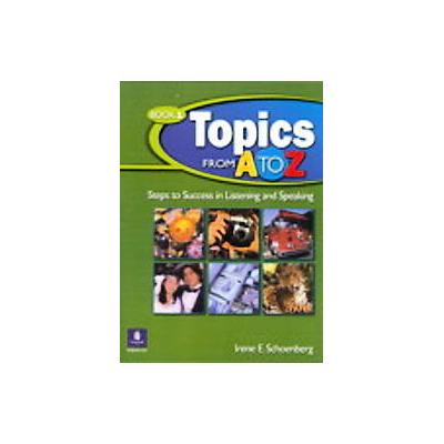 Topics From A To Z by Irene E. Schoenberg (Paperback - Allyn & Bacon)