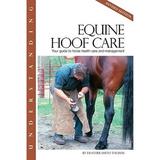Understanding Equine Hoof Care: Your Guide to Horse Health Care and Management (Paperback) by Heather Smith Thomas