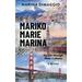Mariko Marie Marina: My Life through Three Cultures A Memoir (Hardcover)