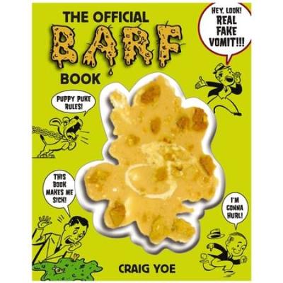 The Official Barf Book: A Gross Compendium Of All Things Vomit [With Fake Vomit]