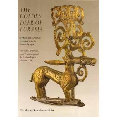 The Golden Deer Of Eurasia: Scythian And Sarmatian Treasures From The Russian Steppes; The State Hermitage, Saint Petersburg, And The Archaeologic