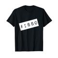 Lustiges Statement Shirt #ISSO T-Shirt