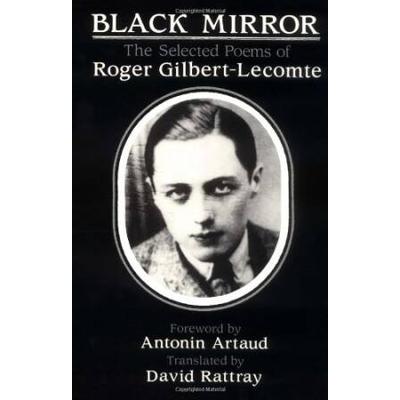 Black Mirror: The Selected Poems Of Roger Gilbert-...