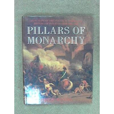 Pillars Of Monarchy: An Outline Of The Political And Social History Of Royal Guards, 1400-1984