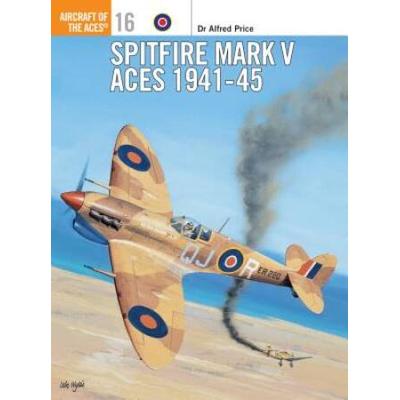 Spitfire Mark V Aces 1941 45