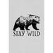 Rocky Mountains Bear Stay Wild (12x18 Wall Art Poster Room Decor)