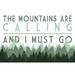 The Mountains are calling and I Must Go Pine Trees (12x18 Wall Art Poster Room Decor)