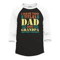 Shop4Ever Men s I Have Two Titles Dad and Grandpa I Rock Both Raglan Baseball Shirt XX-Large Black/White