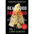 Pre-Owned Real Food/Fake Food: Why You Dont Know What Youre Eating and What You Can Do About It Paperback 1616207418 9781616207410 Larry Olmsted