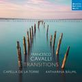 Francesco Cavalli: Transitions - Capella de la Torre, Katharina Bäuml. (CD)