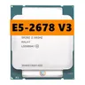 Processeur Xeon E5 2678 V3 CPU 2.5G Serve CPU LGA 2011-3 e5-2678 V3 2678V3 PC Processeur De Bureau