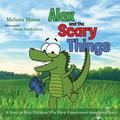 Pre-Owned Alex and the Scary Things: A Story to Help Children Who Have Experienced Something Scary (Hardcover) 1849057931 9781849057936