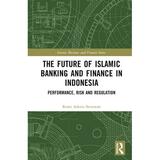 Islamic Business and Finance: The Future of Islamic Banking and Finance in Indonesia (Hardcover)