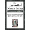 Essential Martin Luther By Martin Luther (Paperback) 9781604593464
