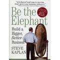 Be the Elephant: Build a Bigger, Better Business