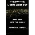 The Day the Lights Went Out Into the Chaos Book 2: The Day the Lights went out, #2