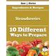 10 Ways to Use Strawberries (Recipe Book): 10 Ways to Use Strawberries (Recipe Book)