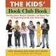 The Kids' Book Club Book: Reading Ideas, Recipes, Activities, and Smart Tips for Organizing Terrific Kids' Book Clubs