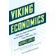 Viking Economics How the Scandinavians Got It Right - and How We Can, Too