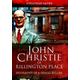 John Christie of Rillington Place: Biography of a Serial Killer