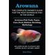 Arowana: The Complete Owner's Guide for the Most Expensive Fish in the World: Arowana Fish Tank, Types, Care, Food, Habitat, Breeding, Mythology - Silver, Platinum, Red, Jardini, Black, Golden, Green