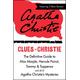 Clues to Christie: The Definitive Guide to Miss Marple, Hercule Poirot and all of Agatha Christie's Mysteries