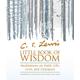 C.S. Lewis' Little Book of Wisdom: Meditations on Faith, Life, Love and Literature