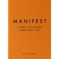 Manifest: 7 Steps To Living Your Best Life