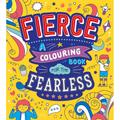 Fierce: A Colouring Book For The Fearless