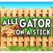 Alligator On A Stick 13 oz Vinyl Banner With Metal Grommets