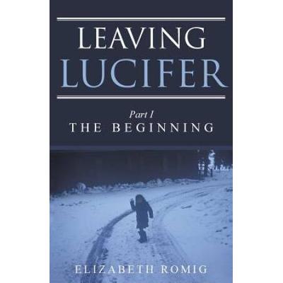 Leaving Lucifer: Part I/The Beginning