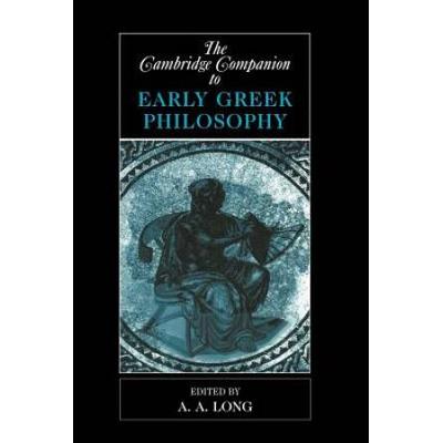 The Cambridge Companion To Early Greek Philosophy