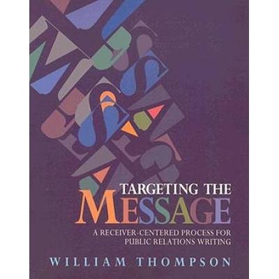 Targeting the Message: A Receiver-Centered Process...
