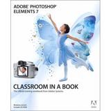 Adobe Photoshop Elements 7 Classroom in a Book 9780321573902 Used / Pre-owned