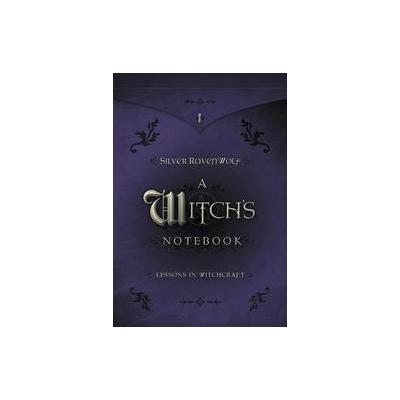 A Witch's Notebook by Silver Ravenwolf (Paperback - Llewellyn Worldwide Ltd)