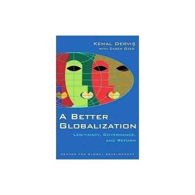 A Better Globalization by Ceren Ozer (Paperback - Brookings Inst Pr)