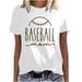 SMihono Women s Fashion Tunic T-Shirts Sales Trendy Summer Clothing 2023 Crew Neck Shirts Slim Flowy Comfy Dressy Blouse for Women Short Sleeve Womens Tops Baseball mama Tees White 4