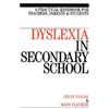 Dyslexia In The Secondary School: A Practical Book For Teachers, Parents And Students
