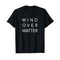 Inspirierendes Workout-T-Shirt - Mind Over Matter T-Shirt