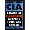 Cia Catalog Of Clandestine Weapons, Tools, And Gadgets