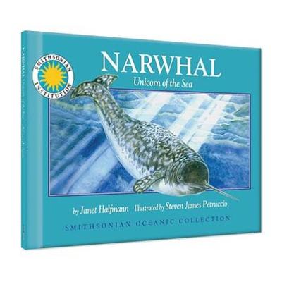 Narwhal: Unicorn Of The Sea